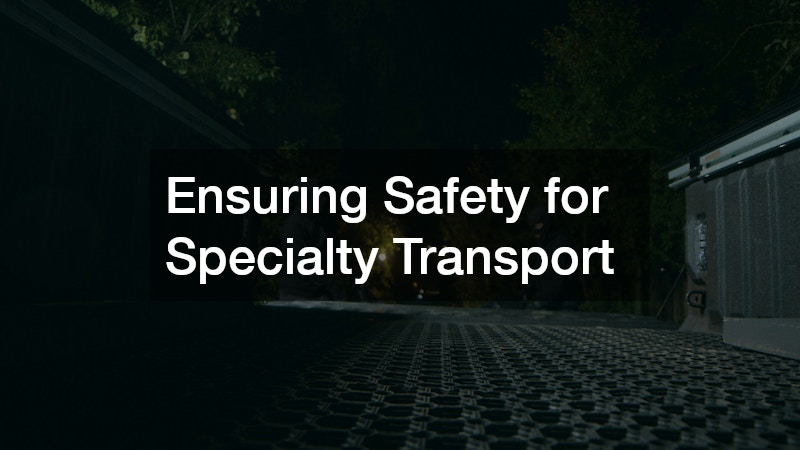 Ensuring Safety for Specialty Transport