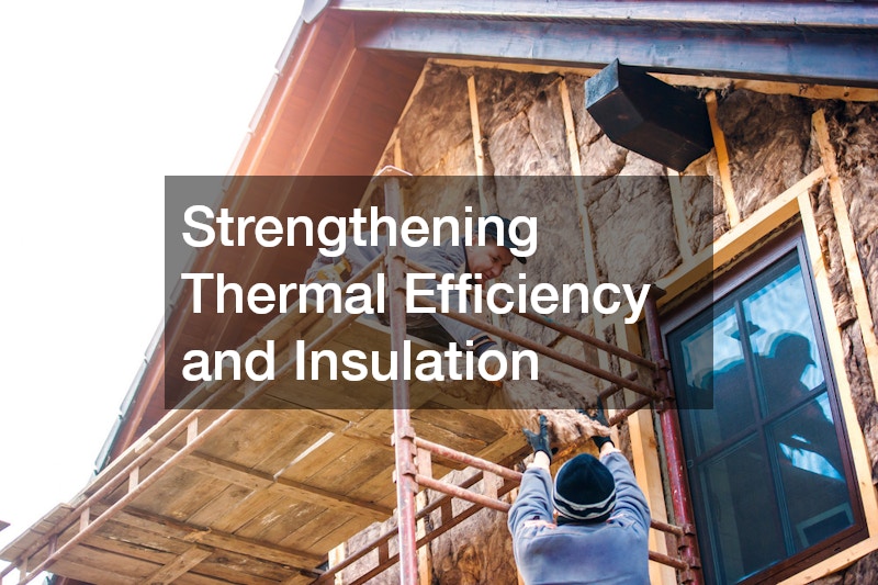 Strengthening Thermal Efficiency and Insulation