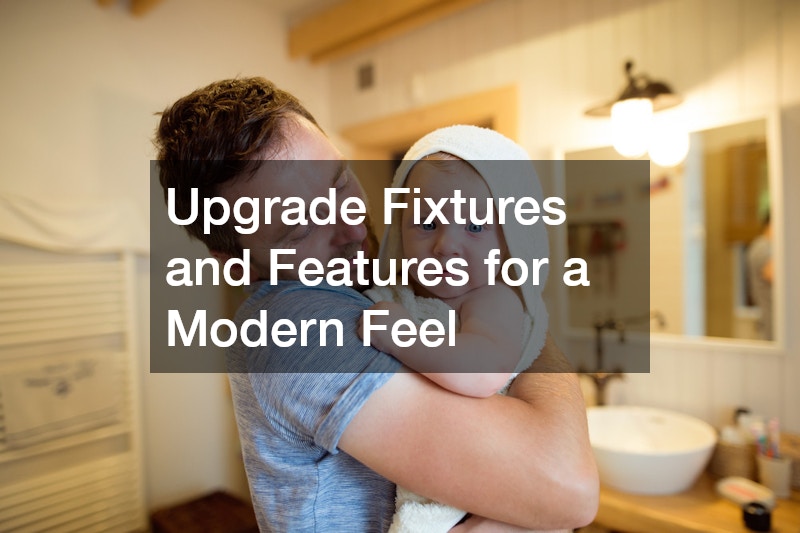 Upgrade Fixtures and Features for a Modern Feel