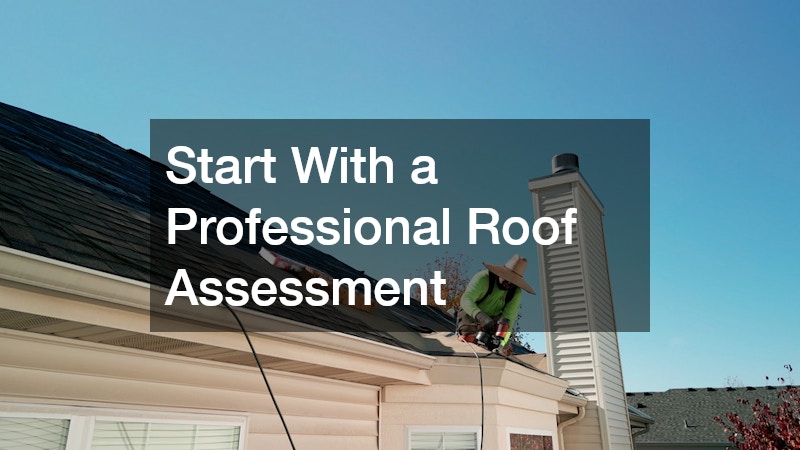 Start With a Professional Roof Assessment