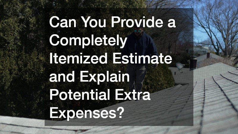 Can You Provide a Completely Itemized Estimate and Explain Potential Extra Expenses?