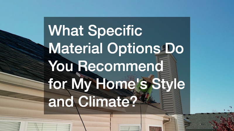 What Specific Material Options Do You Recommend for My Home