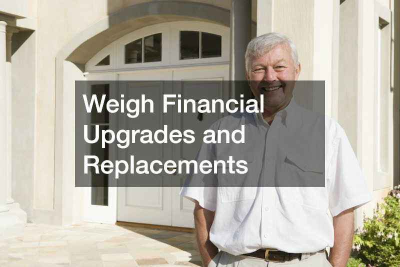 Weigh Financial Upgrades and Replacements