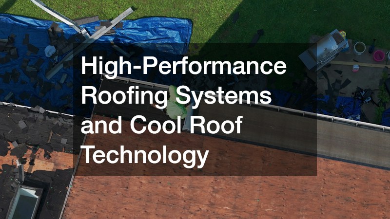 High-Performance Roofing Systems and Cool Roof Technology