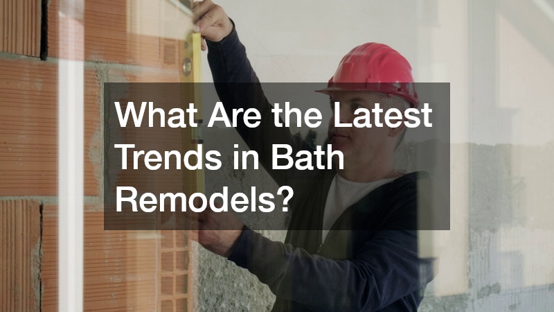 What Are the Latest Trends in Bath Remodels?