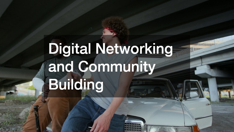 Digital Networking and Community Building