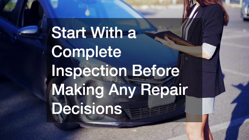 Start With a Complete Inspection Before Making Any Repair Decisions