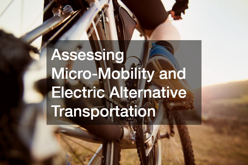 Assessing Micro-Mobility and Electric Alternative Transportation
