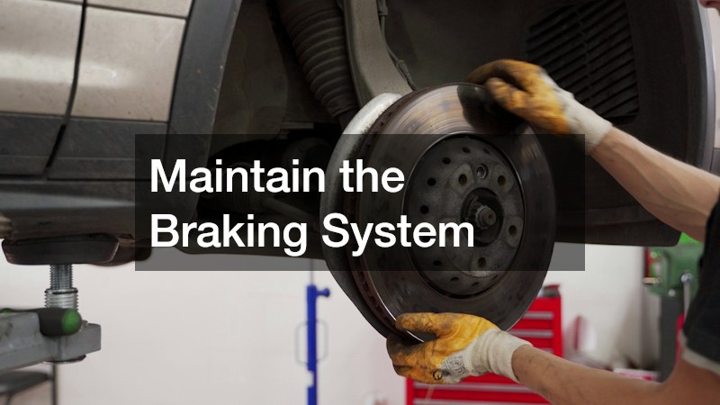 Maintain the Braking System