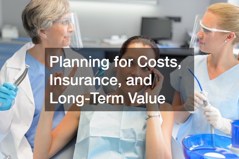 Planning for Costs, Insurance, and Long-Term Value