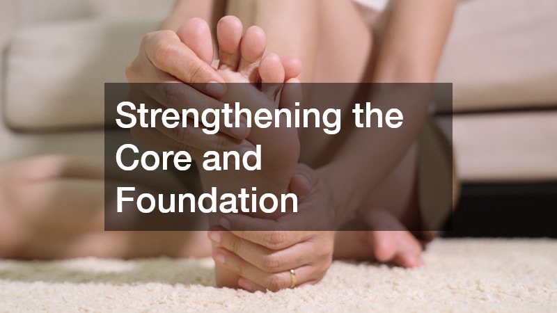 Strengthening the Core and Foundation