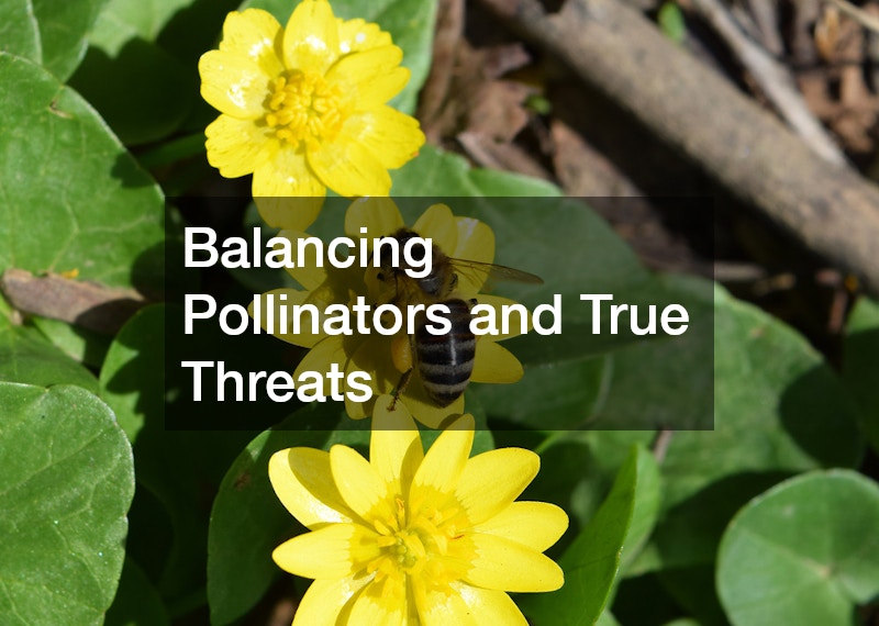 Balancing Pollinators and True Threats