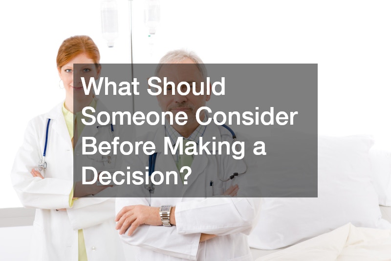 What Should Someone Consider Before Making a Decision?