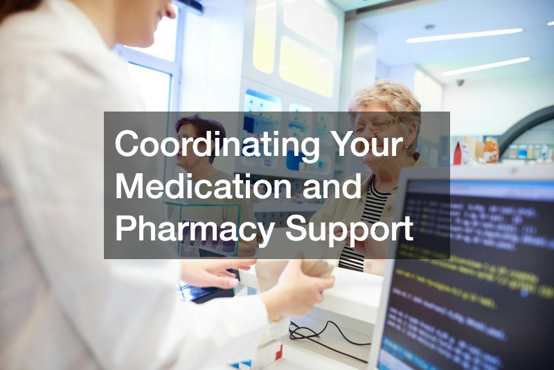 Coordinating Your Medication and Pharmacy Support