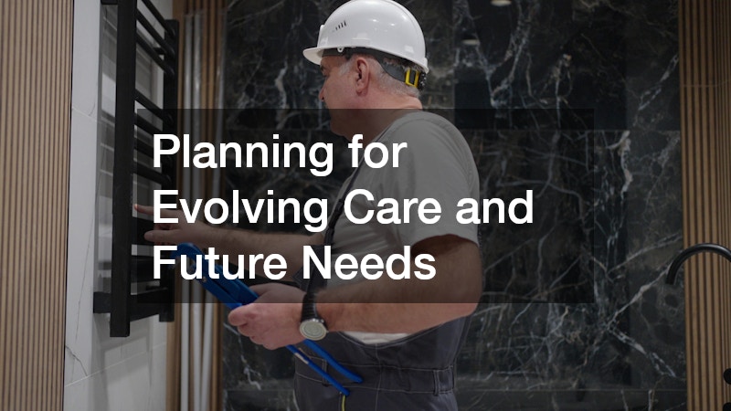 Planning for Evolving Care and Future Needs