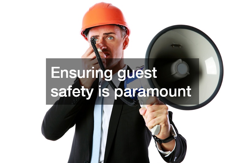 Ensuring guest safety is paramount