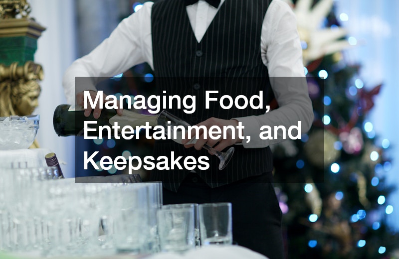 Managing Food, Entertainment, and Keepsakes