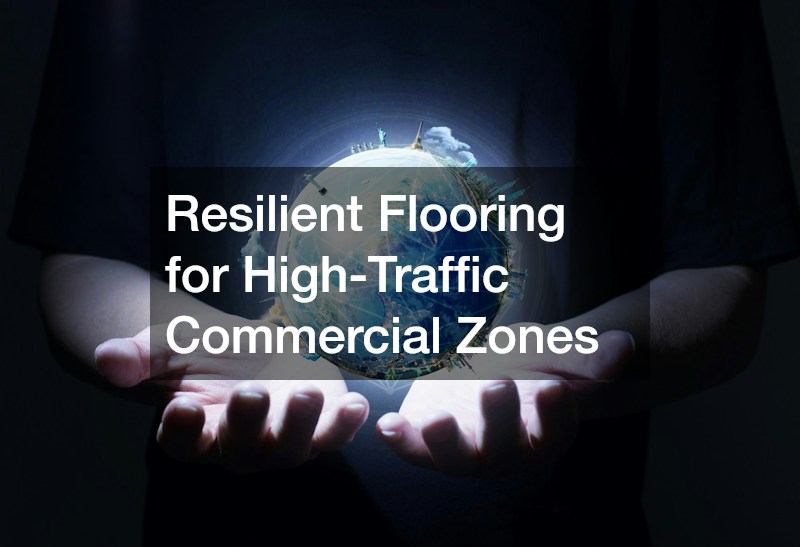 Resilient Flooring for High-Traffic Commercial Zones