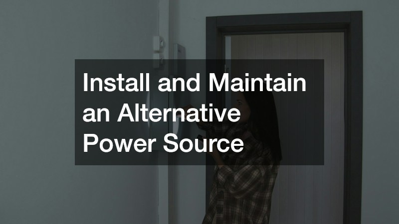 Install and Maintain an Alternative Power Source