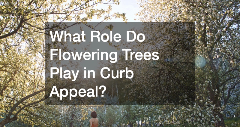 What Role Do Flowering Trees Play in Curb Appeal?