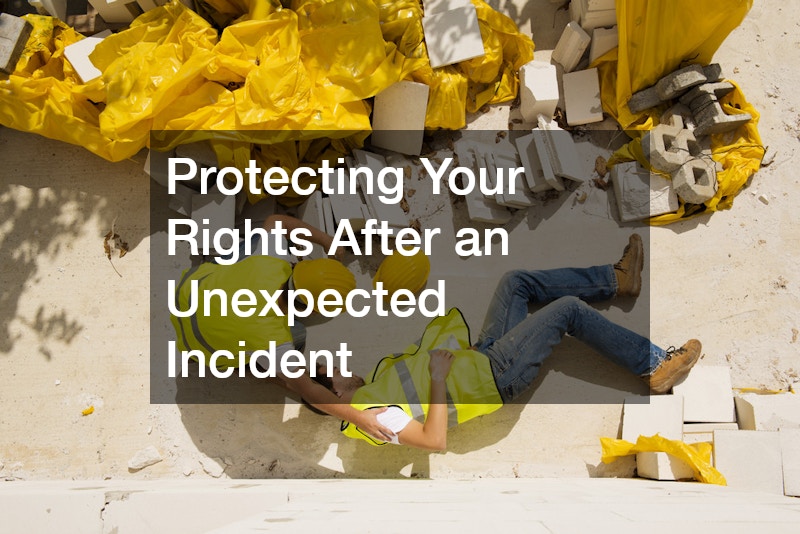 Protecting Your Rights After an Unexpected Incident