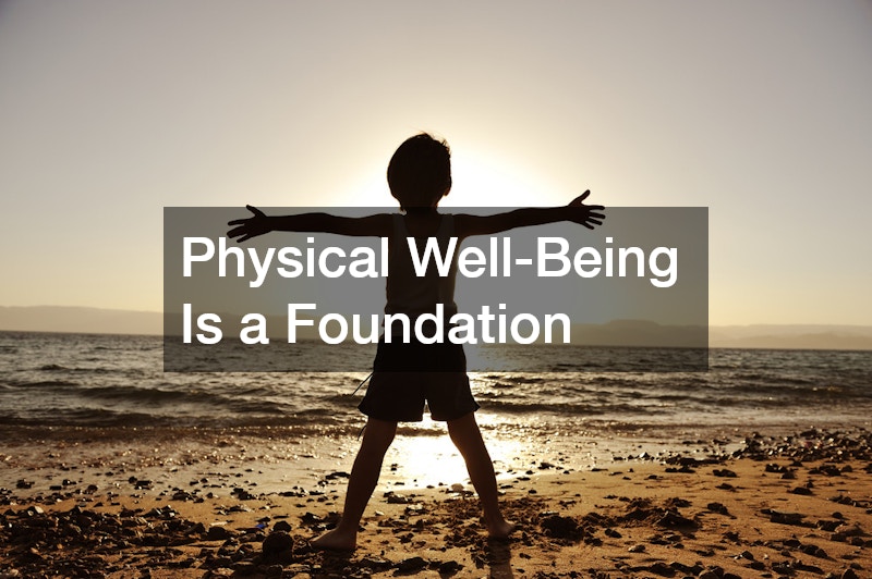 Physical Well-Being Is a Foundation