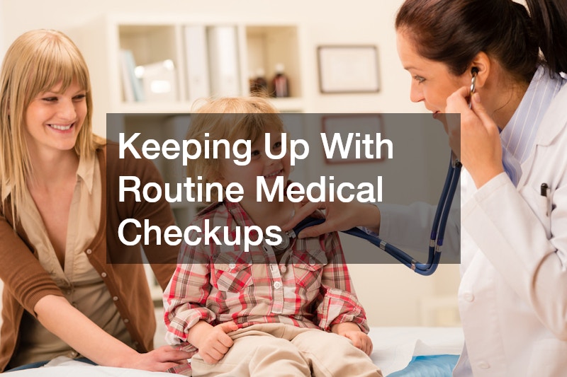 Keeping Up With Routine Medical Checkups