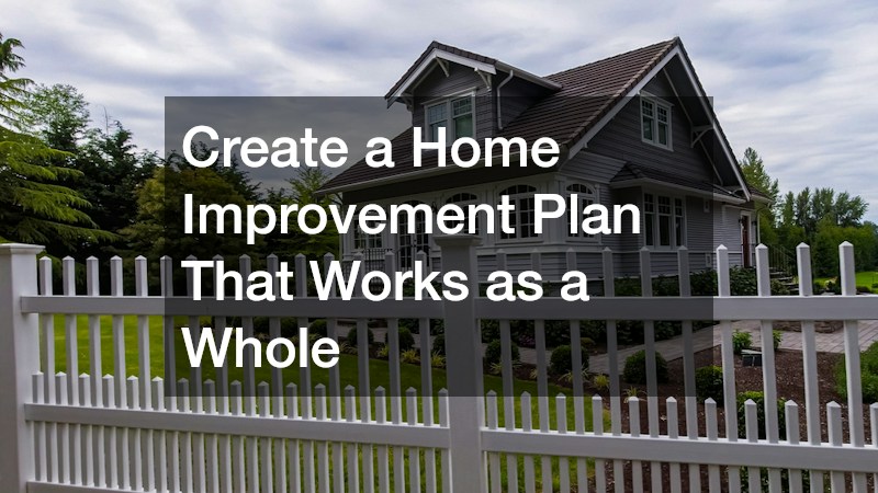 Create a Home Improvement Plan That Works as a Whole