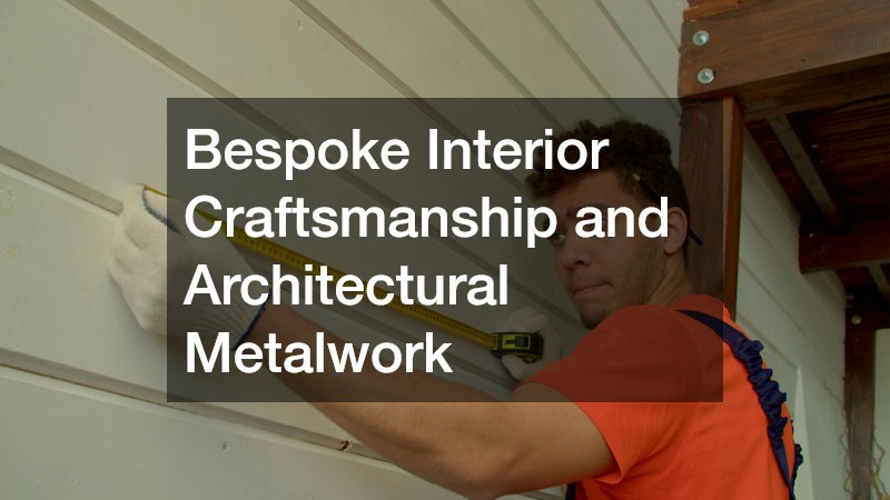 Bespoke Interior Craftsmanship and Architectural Metalwork