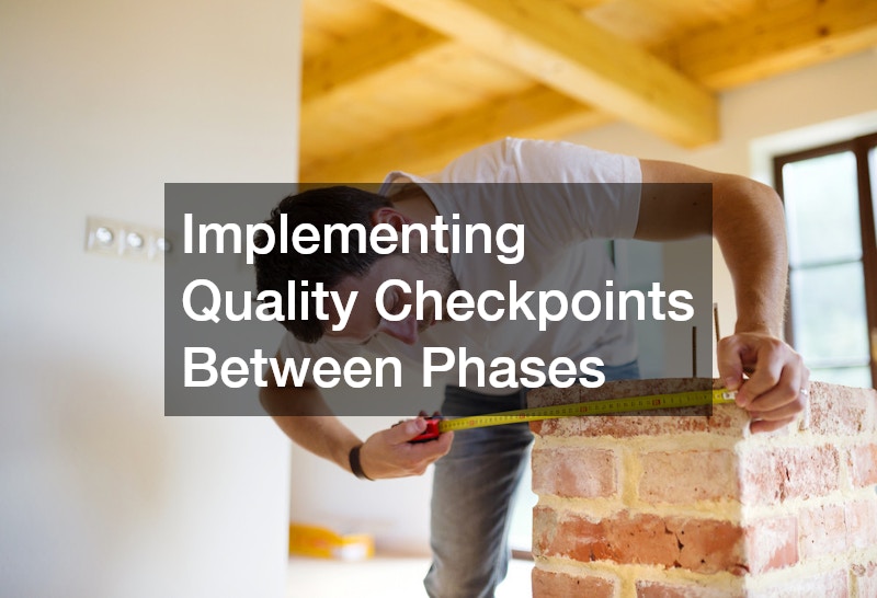 Implementing Quality Checkpoints Between Phases