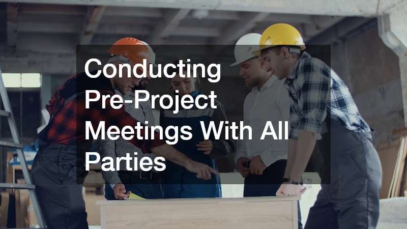 Conducting Pre-Project Meetings With All Parties