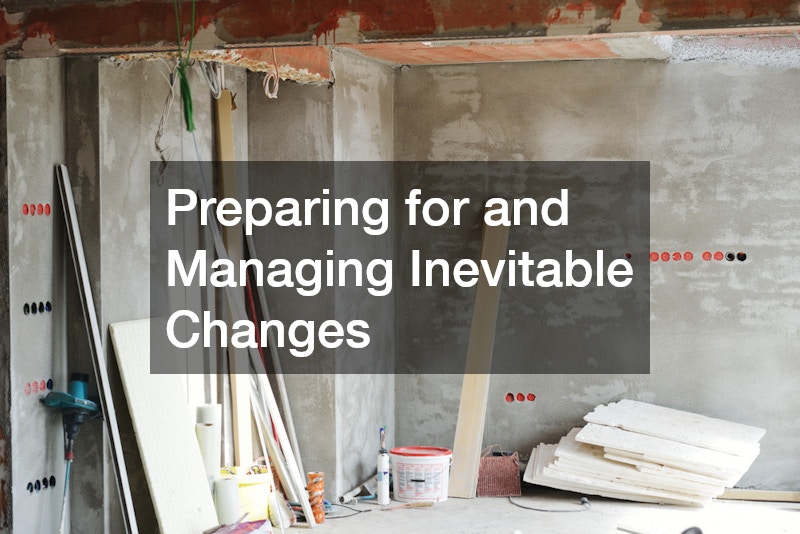 Preparing for and Managing Inevitable Changes