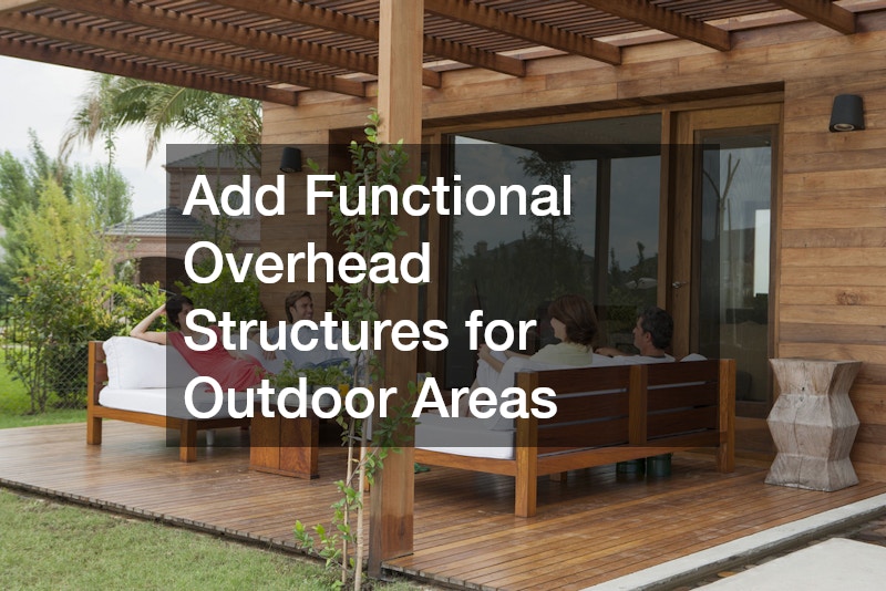 Add Functional Overhead Structures for Outdoor Areas