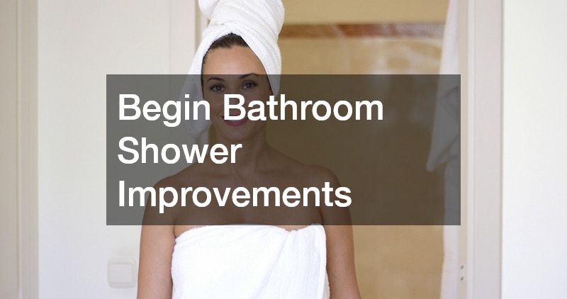 Begin Bathroom Shower Improvements