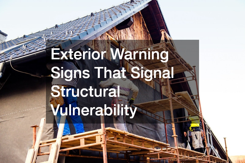 Exterior Warning Signs That Signal Structural Vulnerability