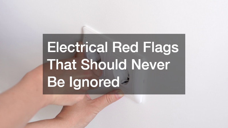 Electrical Red Flags That Should Never Be Ignored