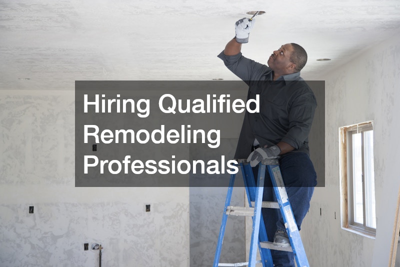 Hiring Qualified Remodeling Professionals