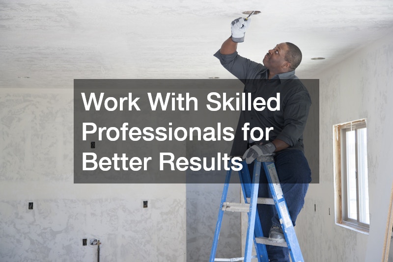 Work With Skilled Professionals for Better Results