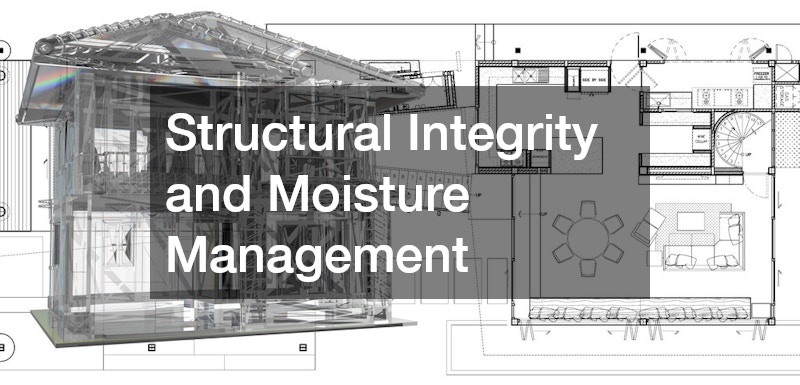 Structural Integrity and Moisture Management