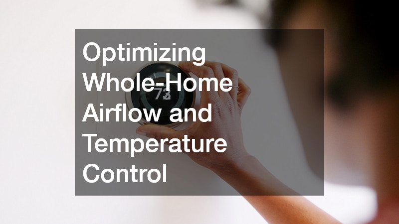 Optimizing Whole-Home Airflow and Temperature Control