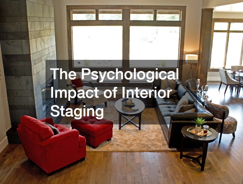 The Psychological Impact of Interior Staging