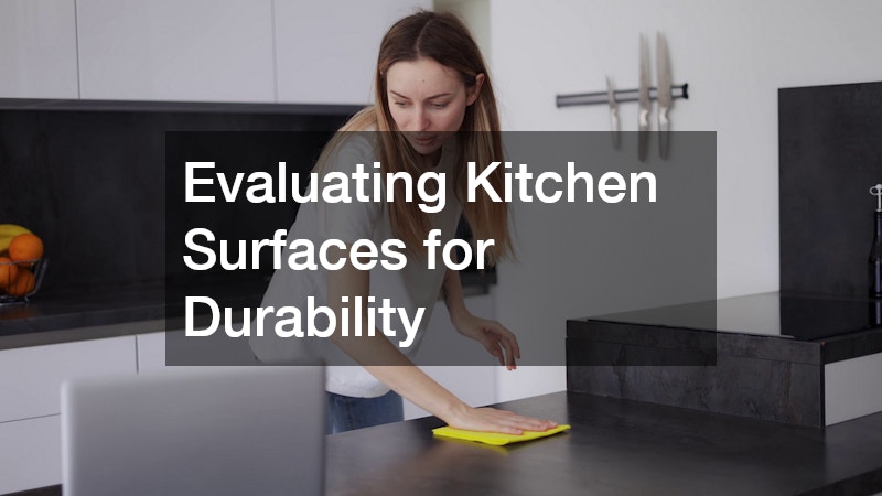 Evaluating Kitchen Surfaces for Durability