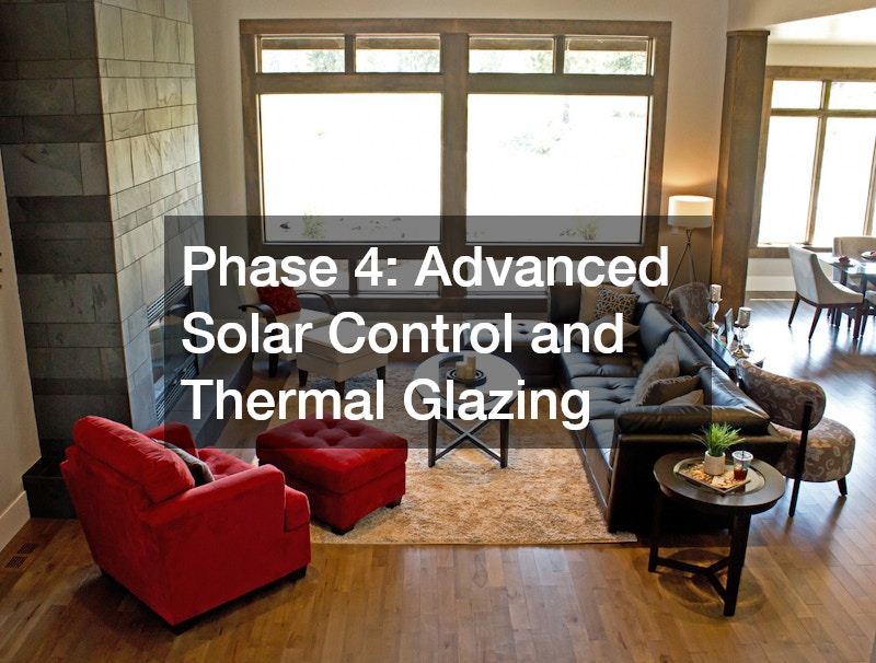 Phase 4: Advanced Solar Control and Thermal Glazing