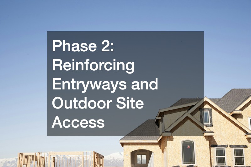 Phase 2: Reinforcing Entryways and Outdoor Site Access