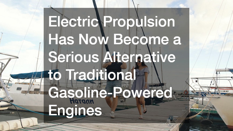 Electric Propulsion Has Now Become a Serious Alternative to Traditional Gasoline-Powered Engines