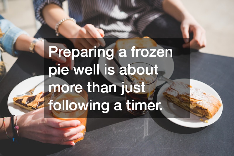 Preparing a frozen pie well is about more than just following a timer.