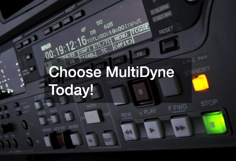 Choose MultiDyne Today!