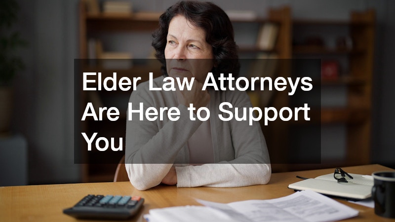 Elder Law Attorneys Are Here to Support You