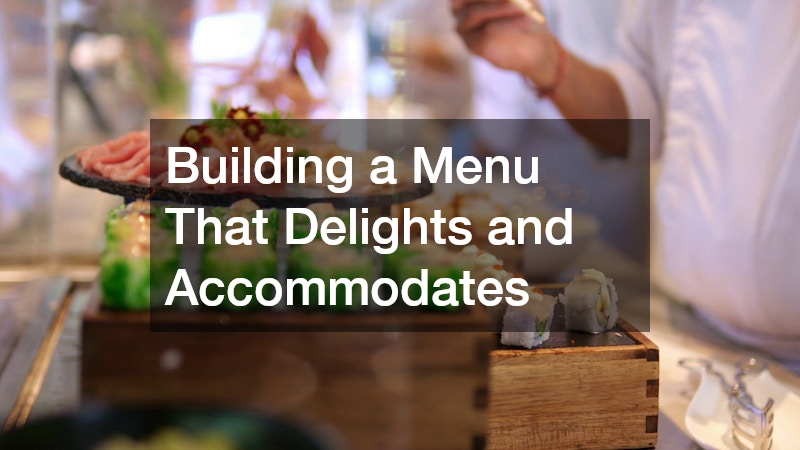 Building a Menu That Delights and Accommodates