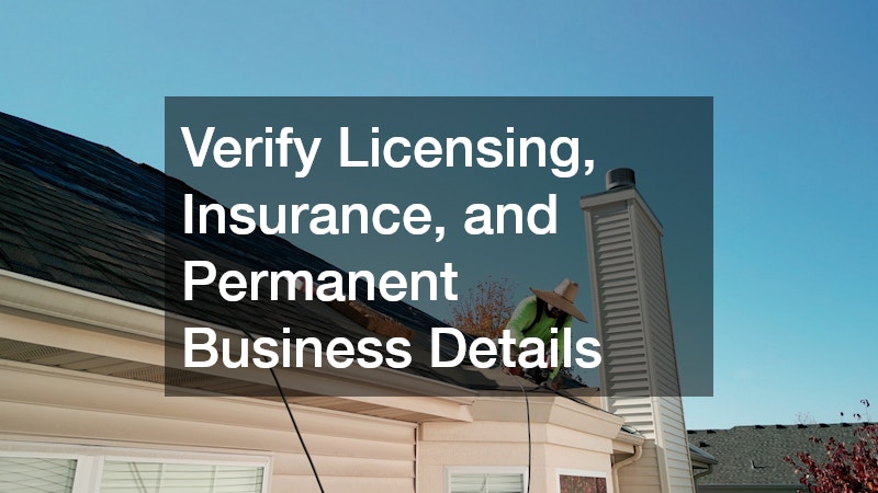Verify Licensing, Insurance, and Permanent Business Details